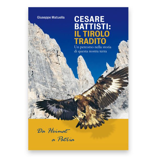 Cesare Battisti: il Tirolo tradito