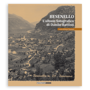 Besenello. L'album fotografico di Danilo Battisti